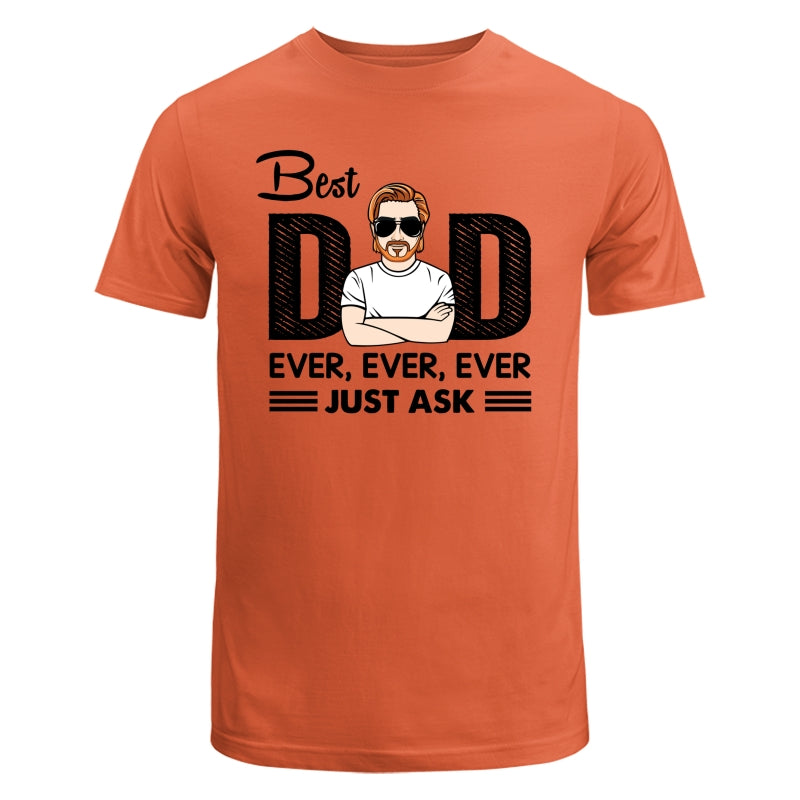 Best Dad Ever Just Ask Personalized Shirt