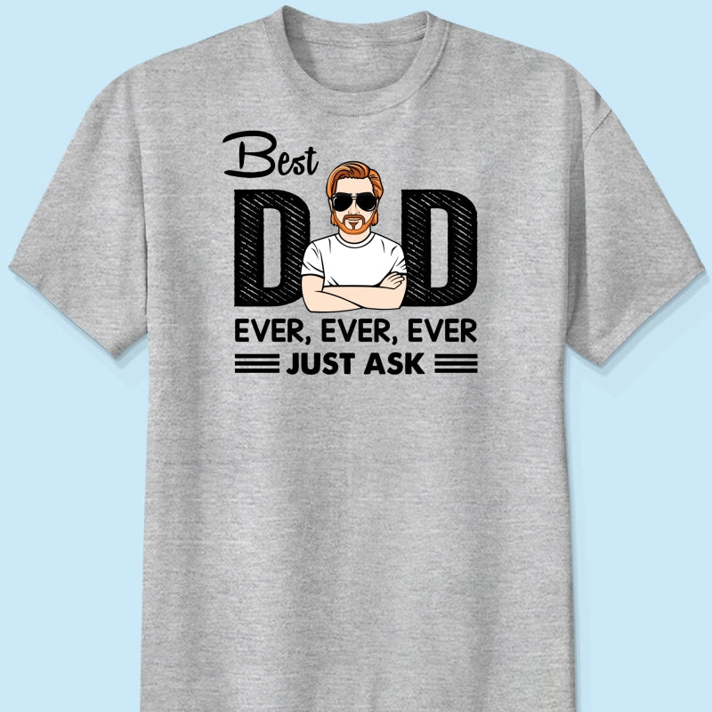 Best Dad Ever Just Ask Personalized Shirt