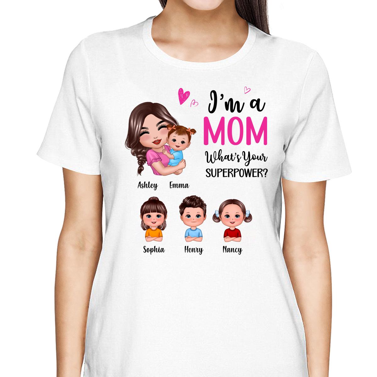 Doll Mom Hugging Kids I‘m A Mom What’s Your Superpower Gift For Mom Personalized Shirt