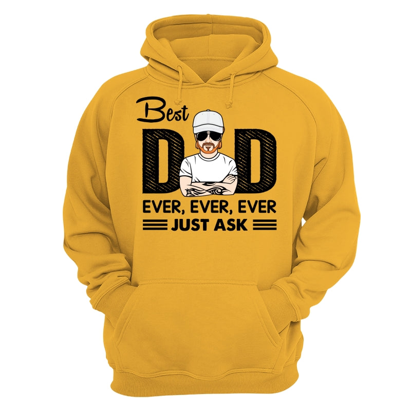 Best Dad Ever Just Ask Personalized Shirt