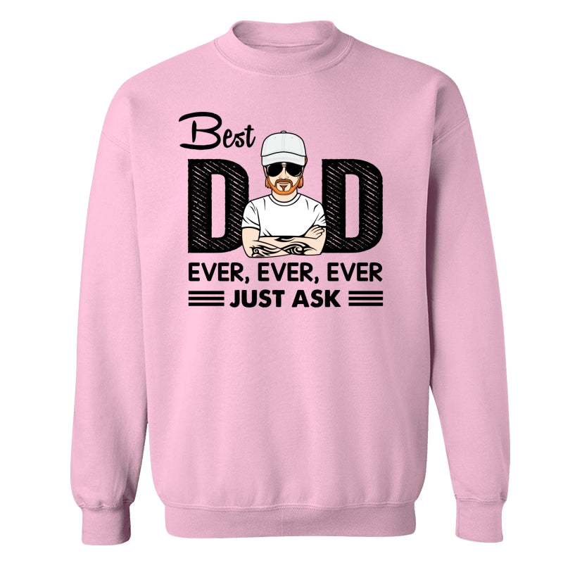 Best Dad Ever Just Ask Personalized Shirt