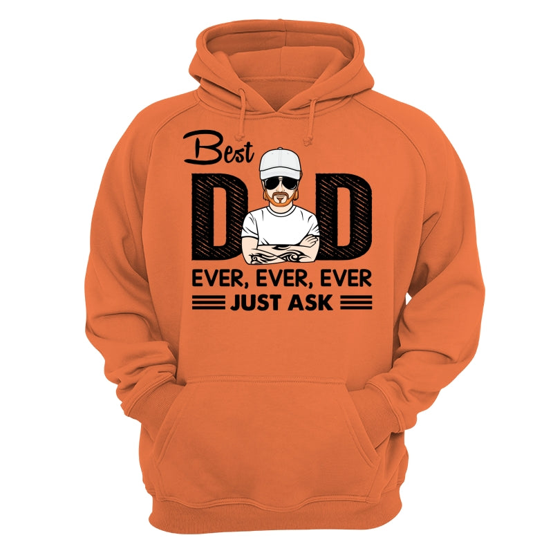 Best Dad Ever Just Ask Personalized Shirt