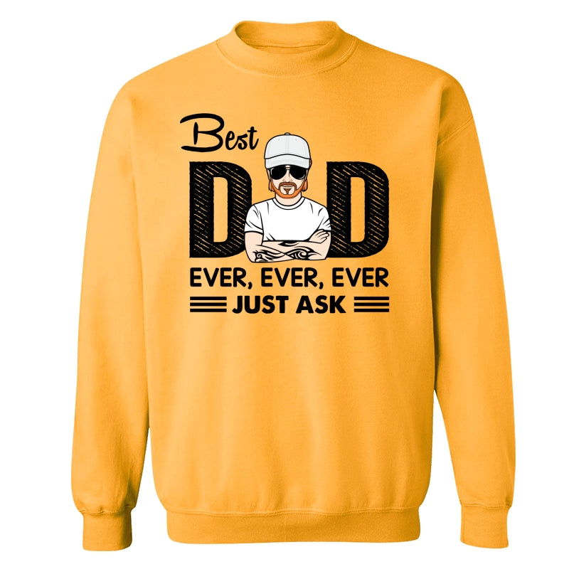 Best Dad Ever Just Ask Personalized Shirt