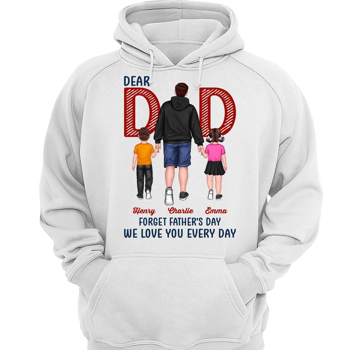 Dear Dad Forget Father‘s Day Back View Dad And Son Daughter Kids Walking Personalized Shirt