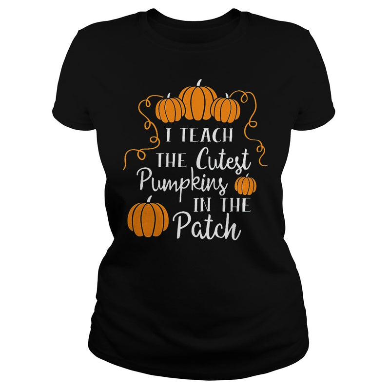 I TEACH THE CUTEST PUMPKINS IN THE PATCH T-SHIRT