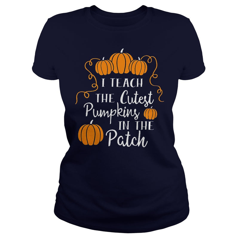 I TEACH THE CUTEST PUMPKINS IN THE PATCH T-SHIRT