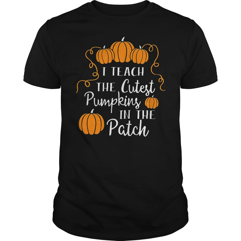 I TEACH THE CUTEST PUMPKINS IN THE PATCH T-SHIRT