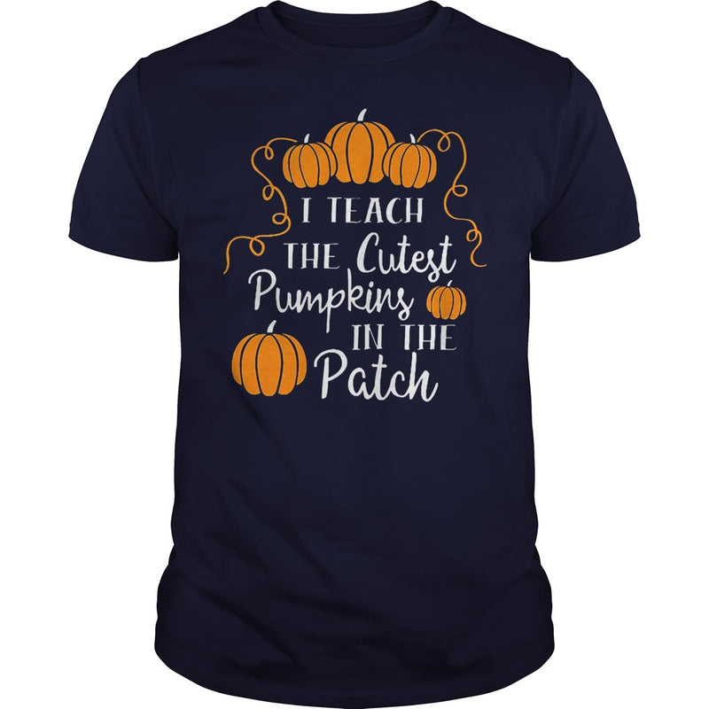 I TEACH THE CUTEST PUMPKINS IN THE PATCH T-SHIRT