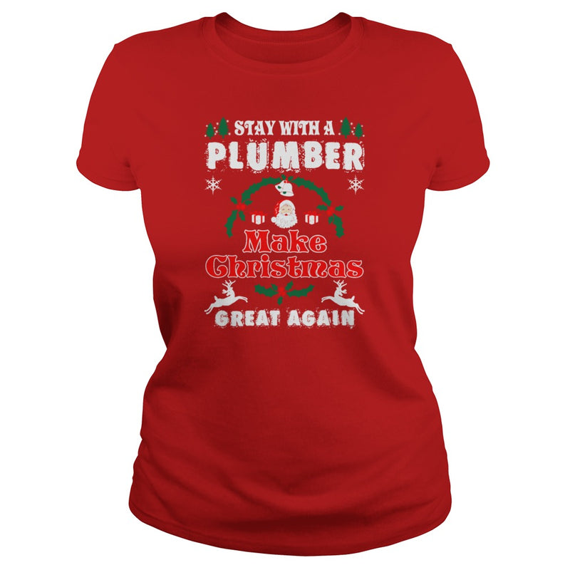 Stay With A Plumber Make Christmas Great Again T-Shirts