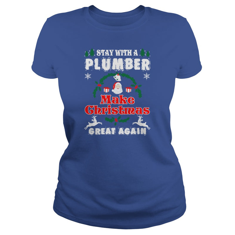 Stay With A Plumber Make Christmas Great Again T-Shirts