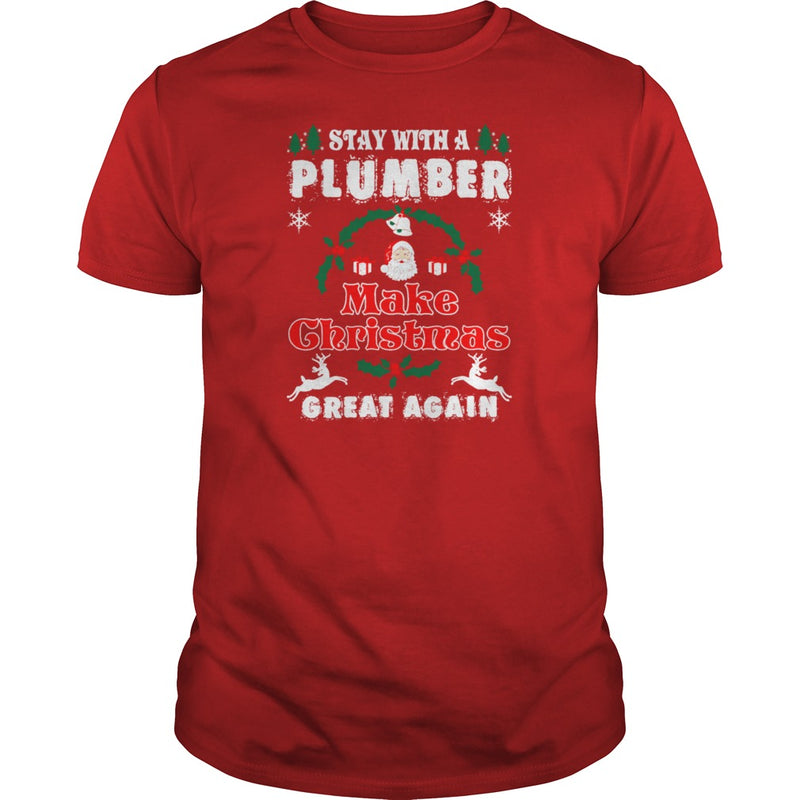Stay With A Plumber Make Christmas Great Again T-Shirts