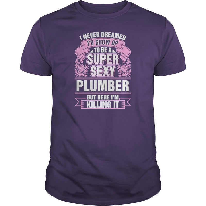 Super Sexy Plumber Killing It T-Shirts201758140405