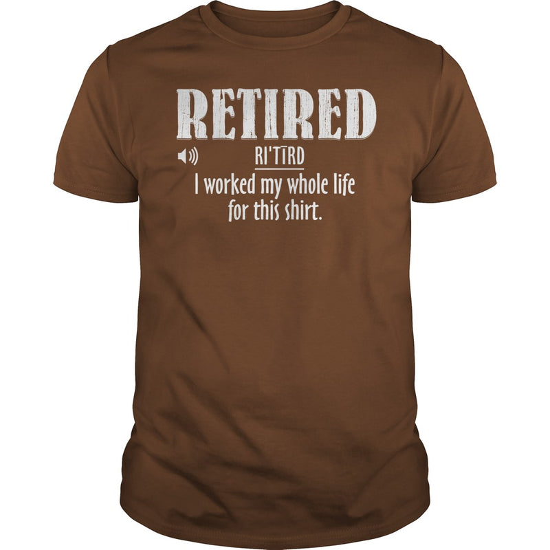 Retired Worked My Whole Life for This Shirt Retirement Gift