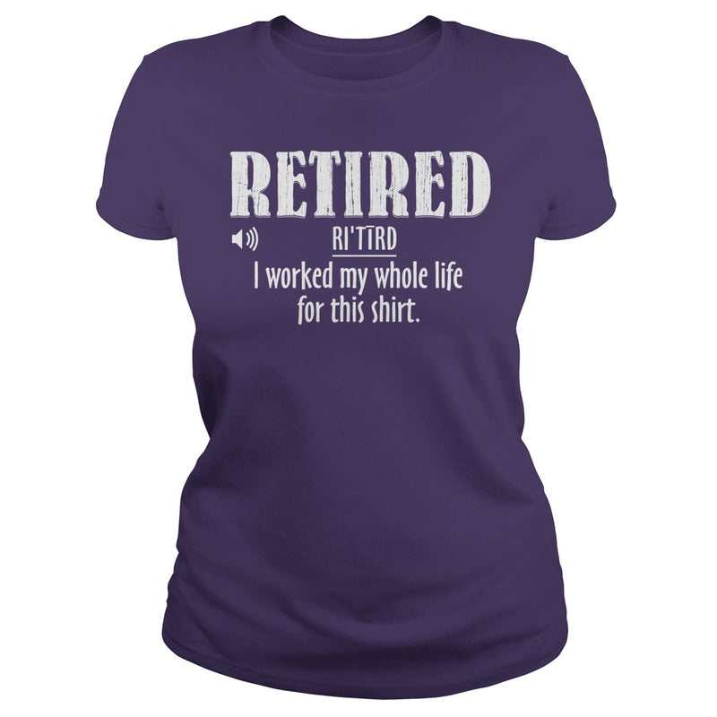 Retired Worked My Whole Life for This Shirt Retirement Gift
