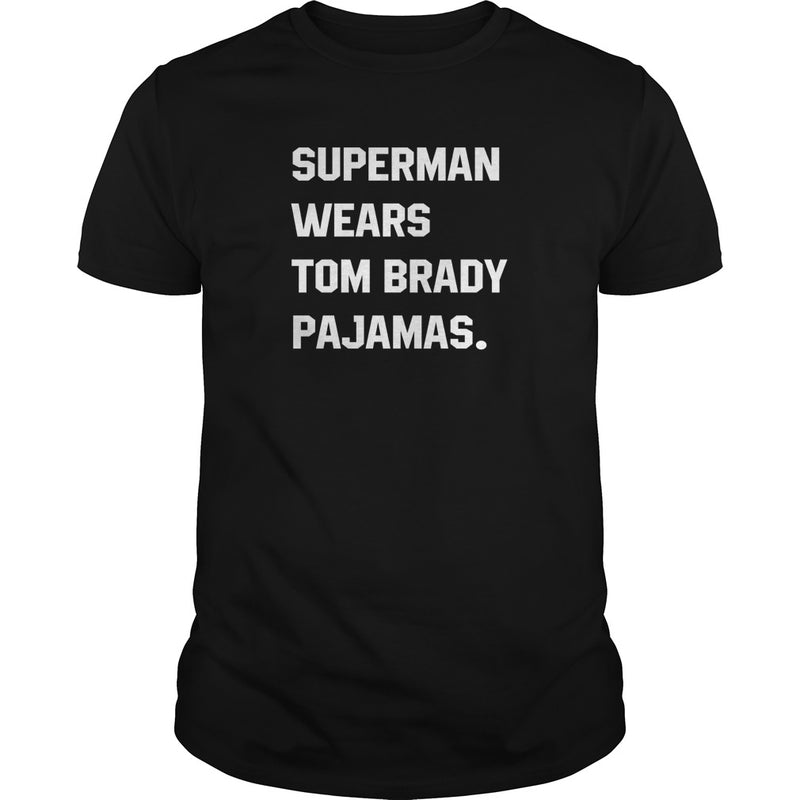 SUPERMAN WEARS TOM BRADY PAJAMAS