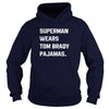 SUPERMAN WEARS TOM BRADY PAJAMAS
