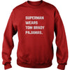 SUPERMAN WEARS TOM BRADY PAJAMAS