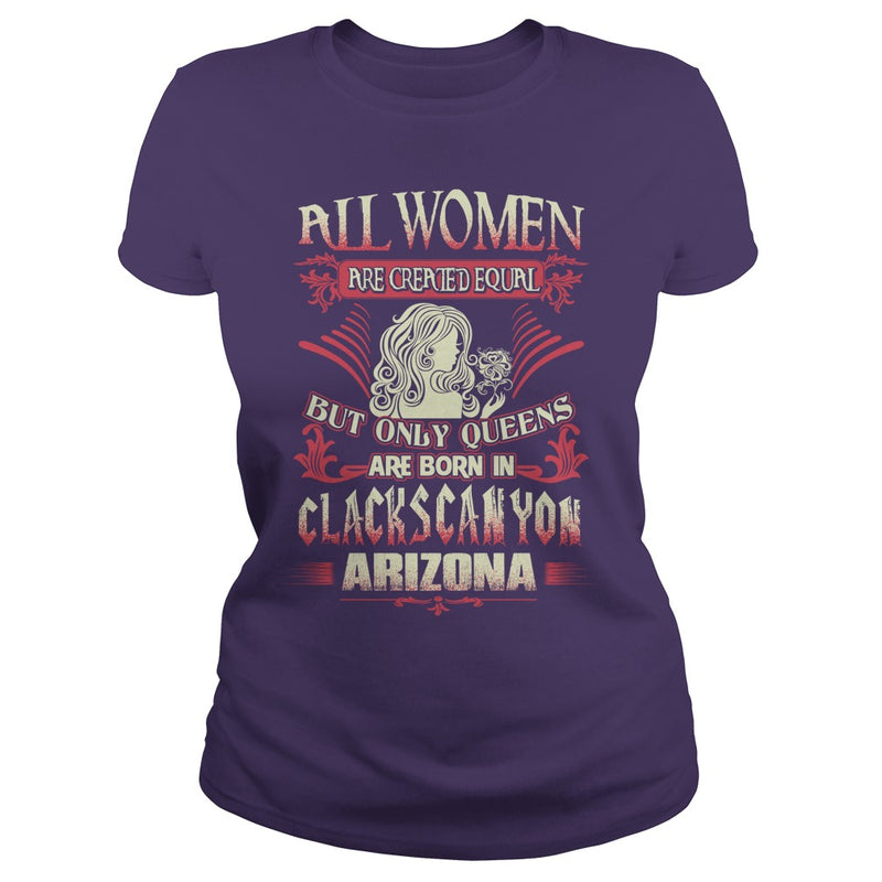 Clacks Canyon T Shirt Queens are born in Clacks Canyon Arizona