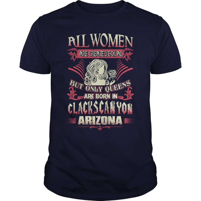 Clacks Canyon T Shirt Queens are born in Clacks Canyon Arizona