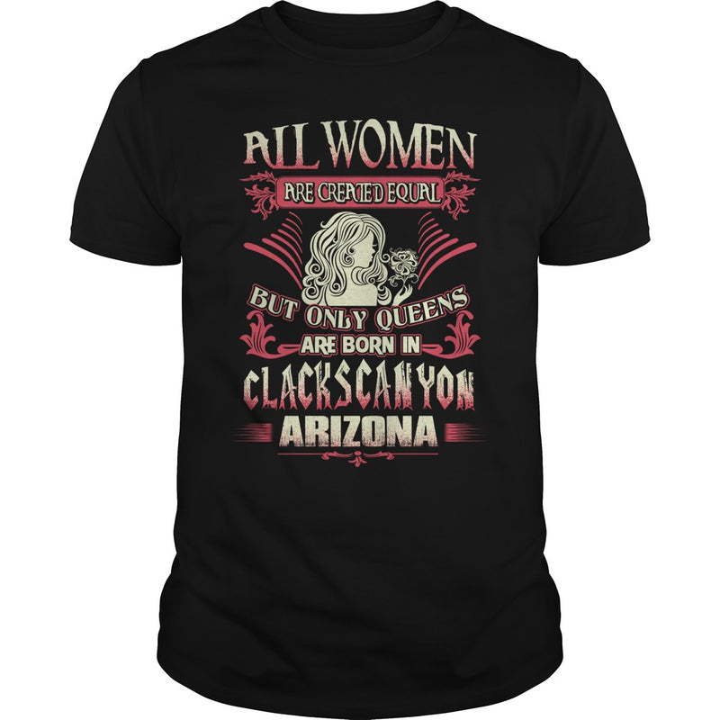 Clacks Canyon T Shirt Queens are born in Clacks Canyon Arizona