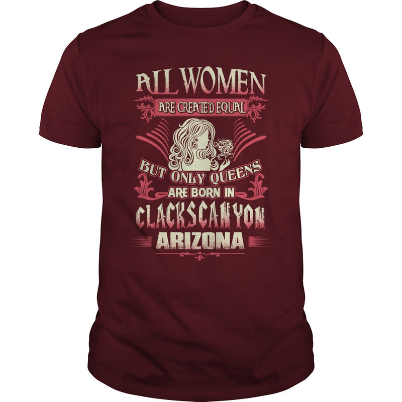 Clacks Canyon T Shirt Queens are born in Clacks Canyon Arizona