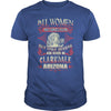 Clarkdale T Shirt Queens are born in Clarkdale Arizona