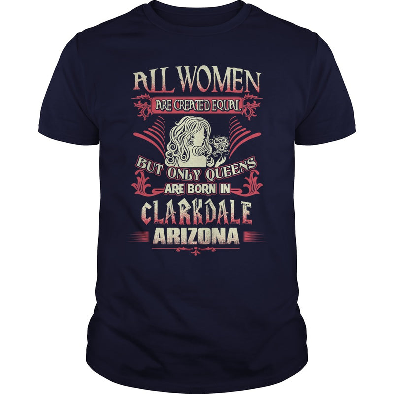 Clarkdale T Shirt Queens are born in Clarkdale Arizona