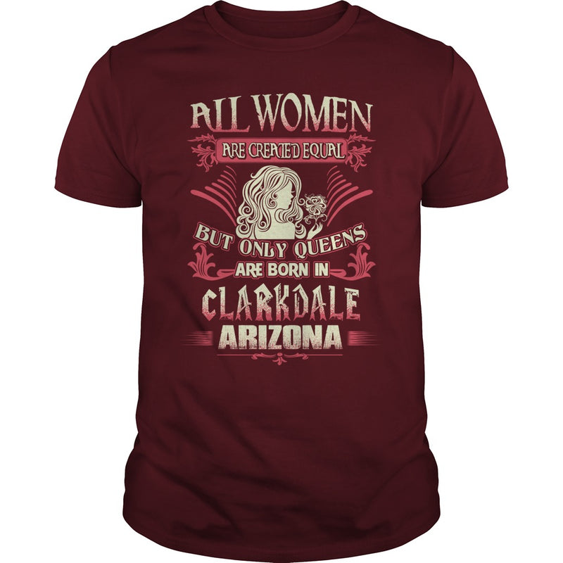 Clarkdale T Shirt Queens are born in Clarkdale Arizona