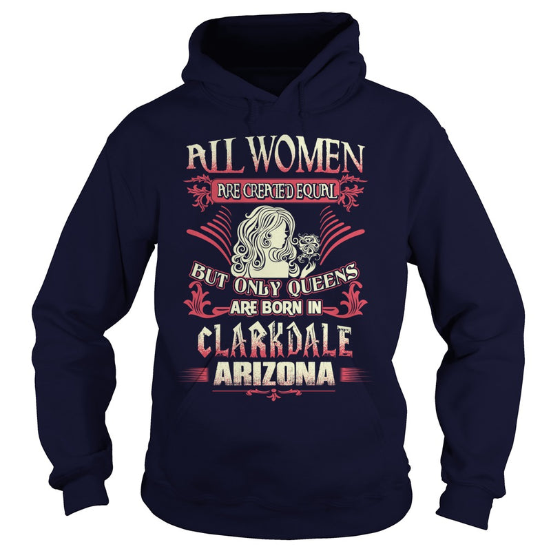 Clarkdale T Shirt Queens are born in Clarkdale Arizona