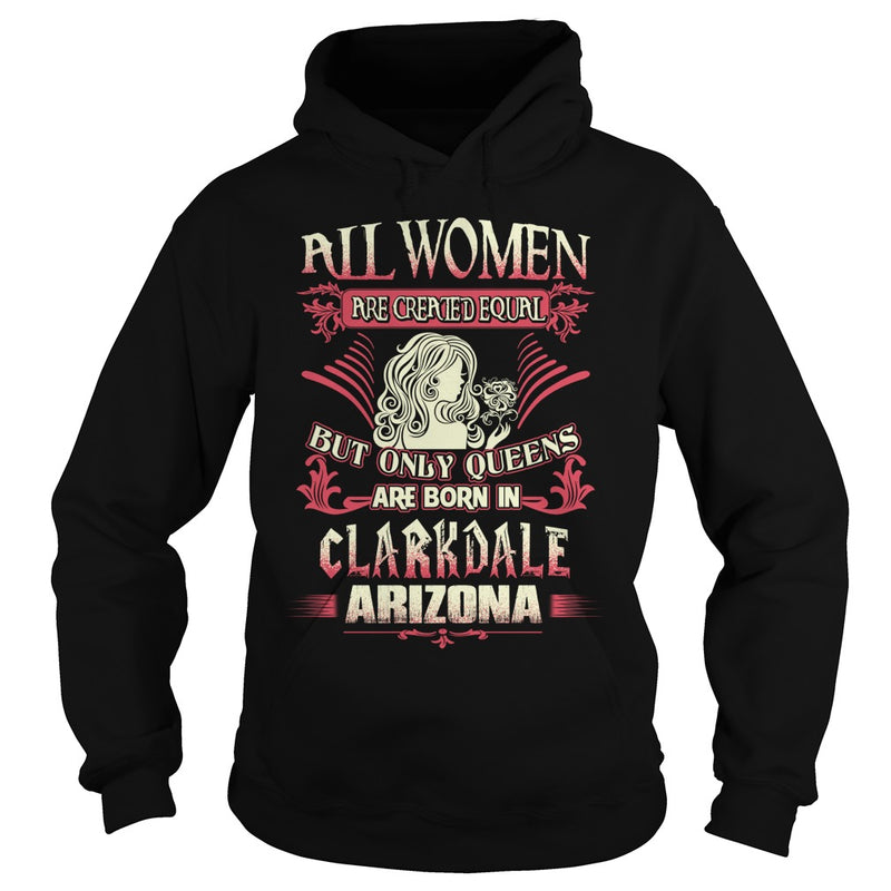 Clarkdale T Shirt Queens are born in Clarkdale Arizona