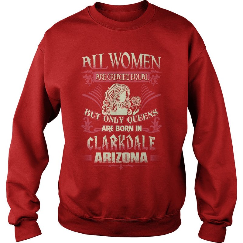 Clarkdale T Shirt Queens are born in Clarkdale Arizona