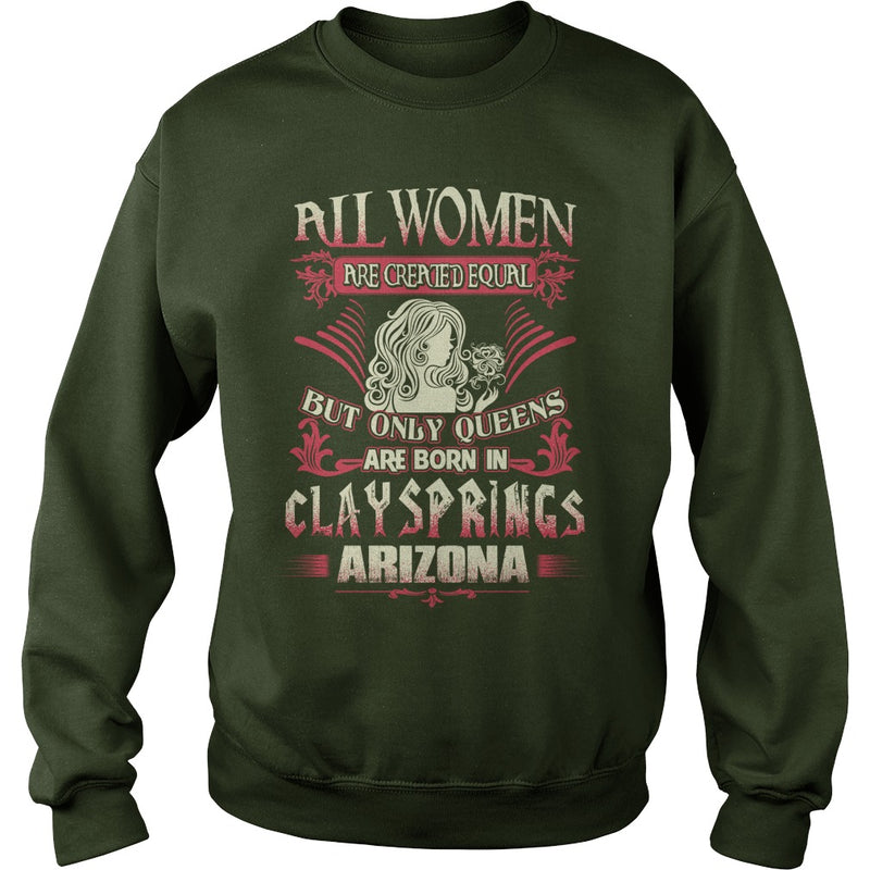 Clay Springs T Shirt Queens are born in Clay Springs Arizona