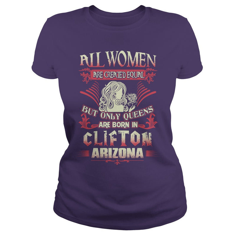 Clifton T Shirt Queens are born in Clifton Arizona