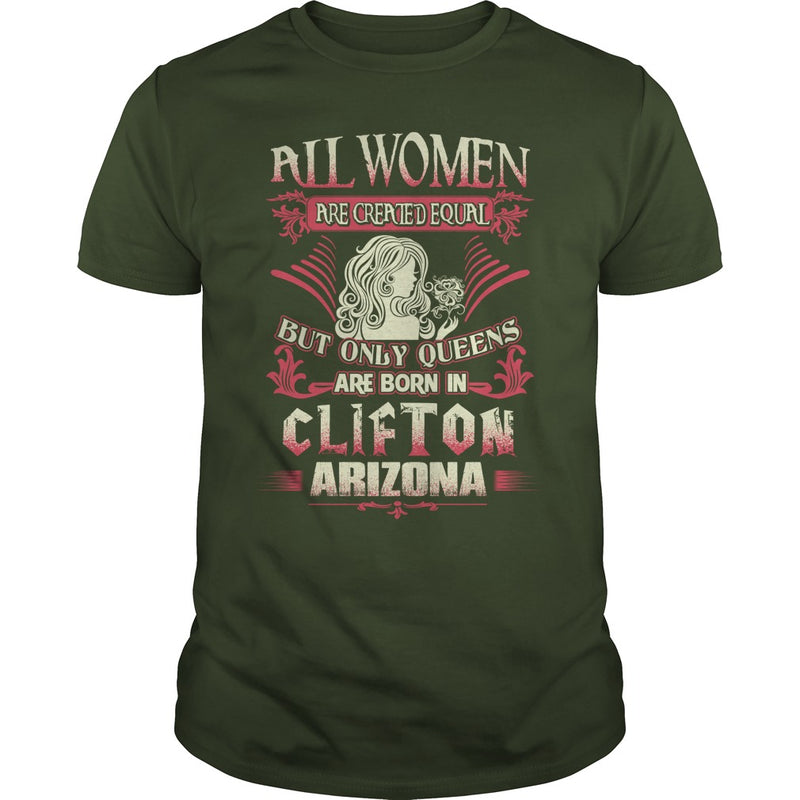 Clifton T Shirt Queens are born in Clifton Arizona