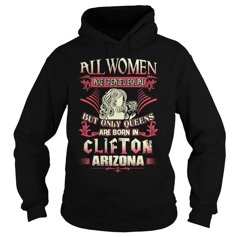 Clifton T Shirt Queens are born in Clifton Arizona