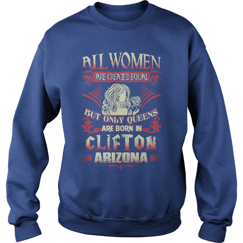 Clifton T Shirt Queens are born in Clifton Arizona