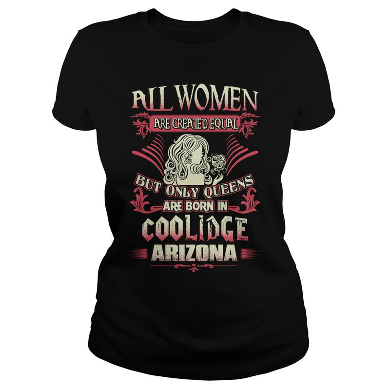 Coolidge T Shirt Queens are born in Coolidge Arizona