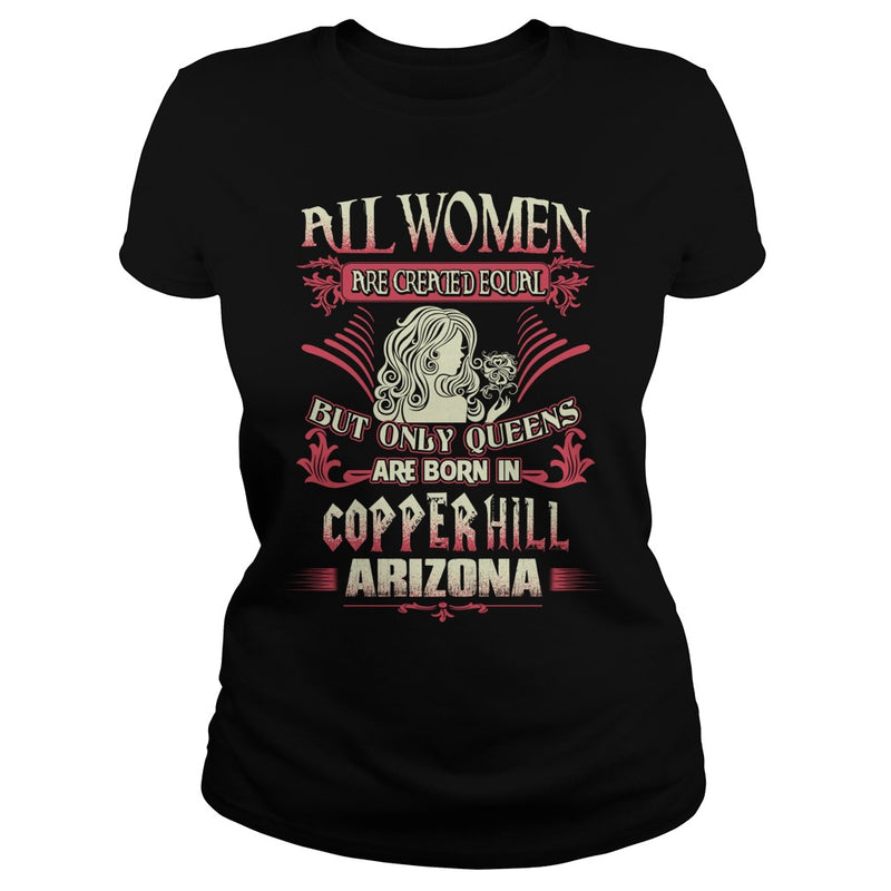 Copper Hill T Shirt Queens are born in Copper Hill Arizona