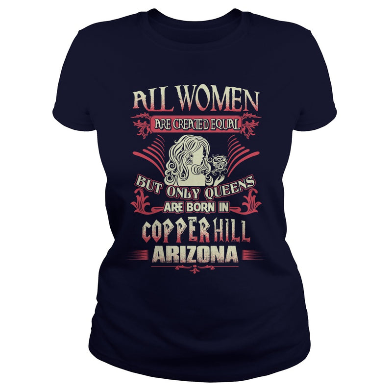 Copper Hill T Shirt Queens are born in Copper Hill Arizona