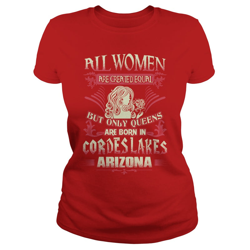 Cordes Lakes T Shirt Queens are born in Cordes Lakes Arizona