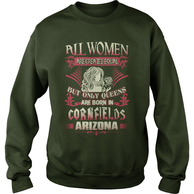 Cornfields T Shirt Queens are born in Cornfields Arizona