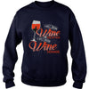 I WILL DRINK WINE HERE OR THERE I WILL DRINK WINE EVERYWHERE
