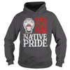 NATIVE AMERICAN T SHIRT STILL HERE STILL STRONG NATIVE PRIDE