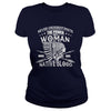NATIVE AMERICAN  THE POWER OF A WOMAN WHO HAS NATIVE BLOOD T SHIRT