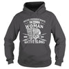 NATIVE AMERICAN  THE POWER OF A WOMAN WHO HAS NATIVE BLOOD T SHIRT