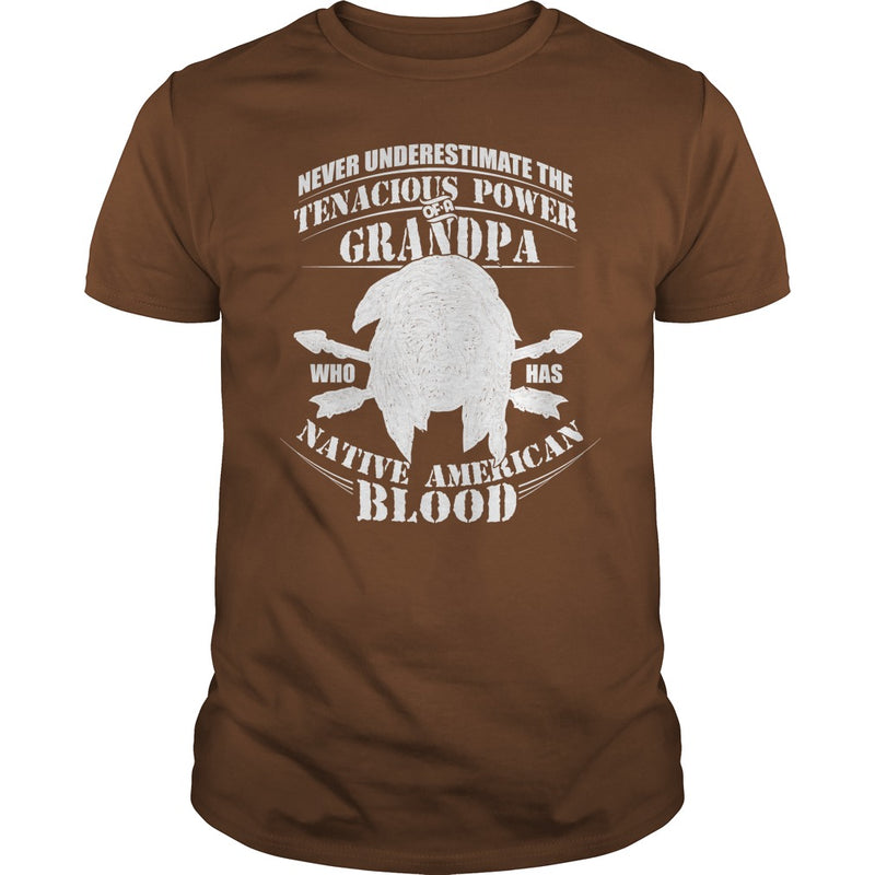 NEVER UNDERESTIMATE GRANDPA HAS NATIVE AMERICAN BLOOD SHIRT