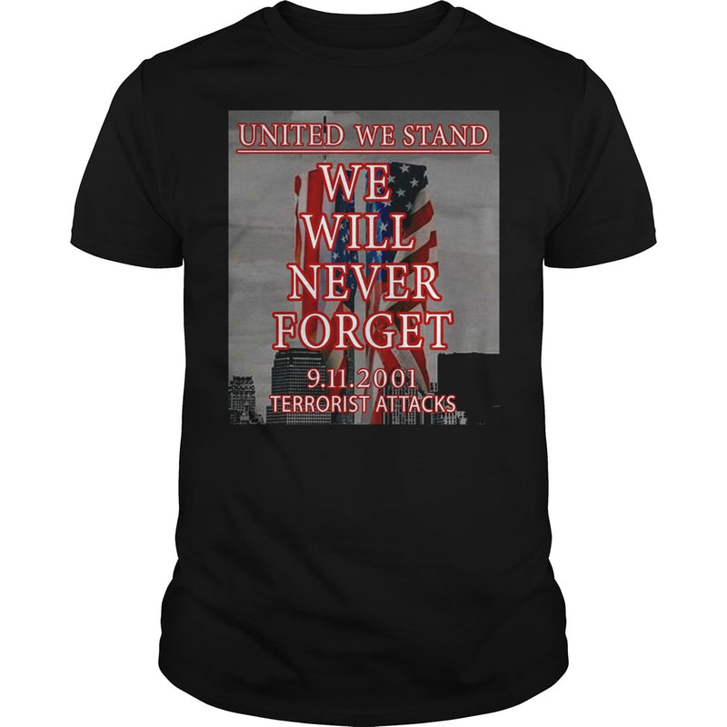 UNITED WE STAND  911 NEVER FORGET PATRIOT DAY T-SHIRT