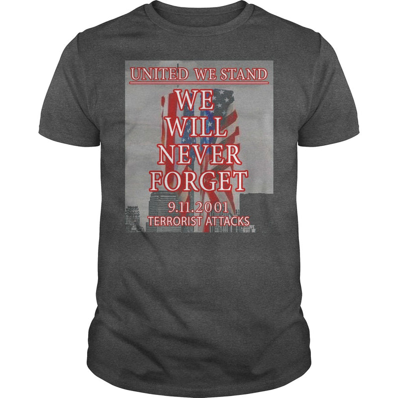 UNITED WE STAND  911 NEVER FORGET PATRIOT DAY T-SHIRT