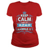 Keep calm AZAR  AZAR tshirt