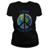 COME TOGETHER EARTH LOVE - PEACE ON EARTH WORLD PEACE T SHIRT